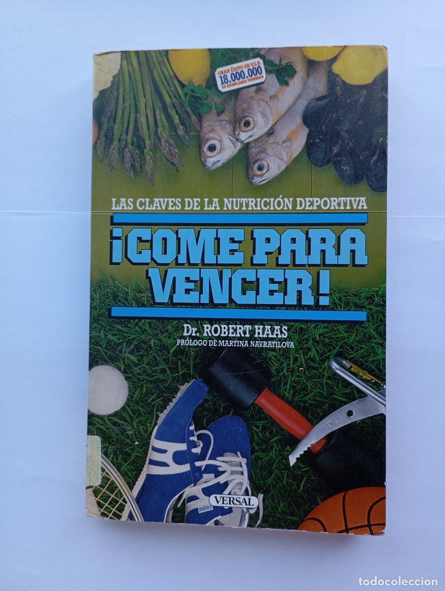 Libros: &iexcl;Come para vencer! - Robert Haas. TDK381 - Foto 1