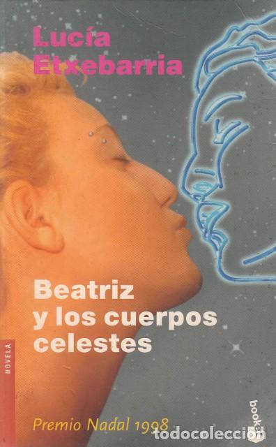 Libros: BEATRIZ Y LOS CUERPOS CELESTES - ETXEBARRIA, LUC&Iacute;A - Foto 1