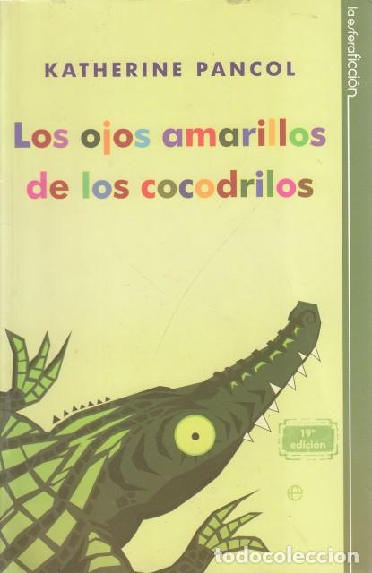 Libros: LOS OJOS AMARILLOS DE LOS COCODRILOS - PANCOL, KATHERINE - Foto 1