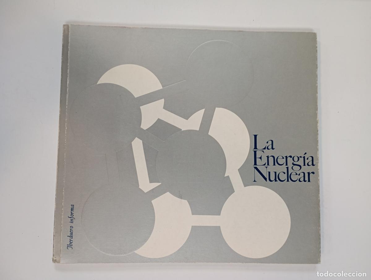 B&uuml;cher: La energ&iacute;a nuclear - Iberduero informa -1975. - VV.AA. TDK352