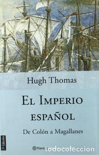 books: EL IMPERIO ESPA&Ntilde;OL. DE COL&Oacute;N A MAGALLANES.