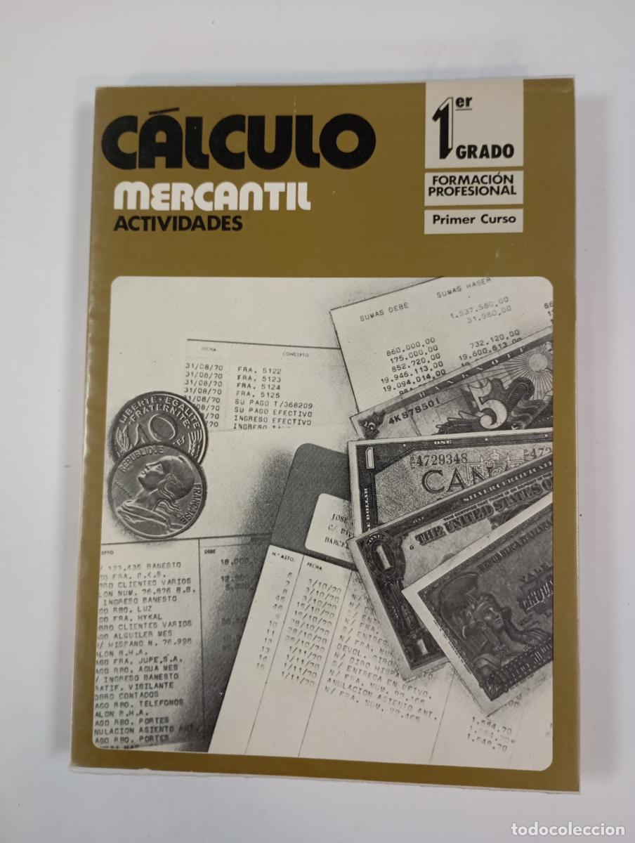 Libri di seconda mano: C&aacute;lculo Mercantil. Actividades. Primer Grado. Primer Curso - VV.AA. TDK352