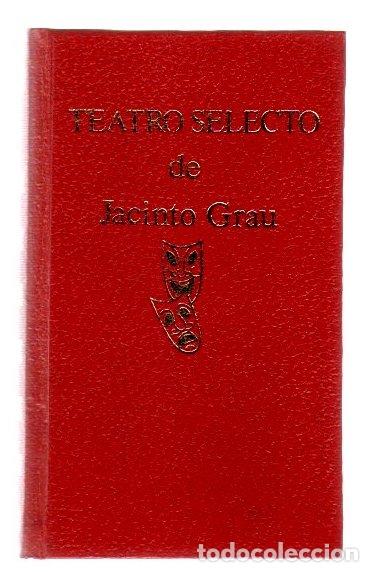 Libros: Teatro selecto de Jacinto Grau - NO CONSTA AUTOR - Foto 1
