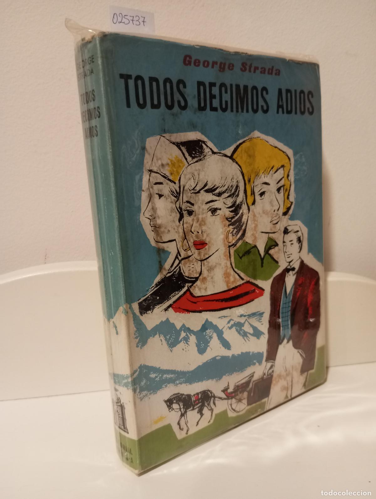 Libros: TODOS DECIMOS ADIOS - Strada, George - Foto 1