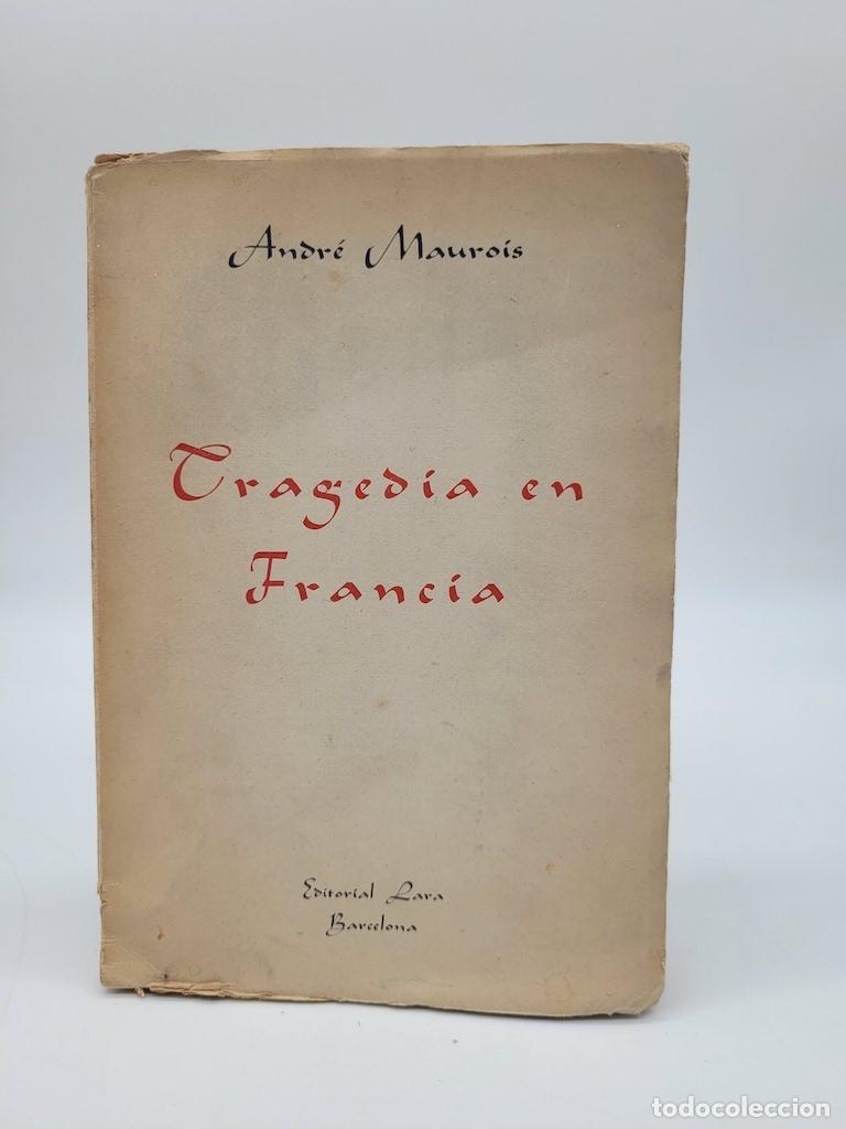 Libros: MAUROIS, Andr&eacute;. - Tragedia en Francia. - Foto 1