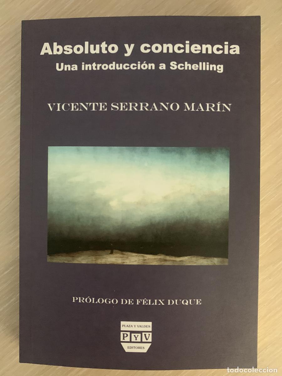 Libros: ABSOLUTO Y CONCIENCIA. Una introducci&oacute;n a Schelling - Vicente Serrano Mar&iacute;n - Foto 1