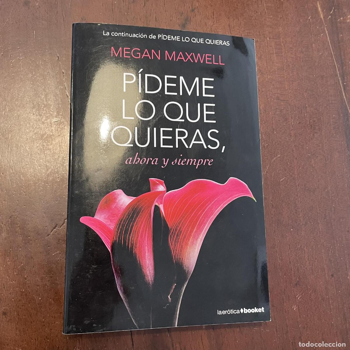 Libros: P&iacute;deme lo que quieras, ahora y siempre - Megan Maxwell - Foto 1