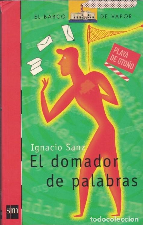 Libros: EL DOMADOR DE PALABRAS. - Sanz. Ignacio, - Foto 1