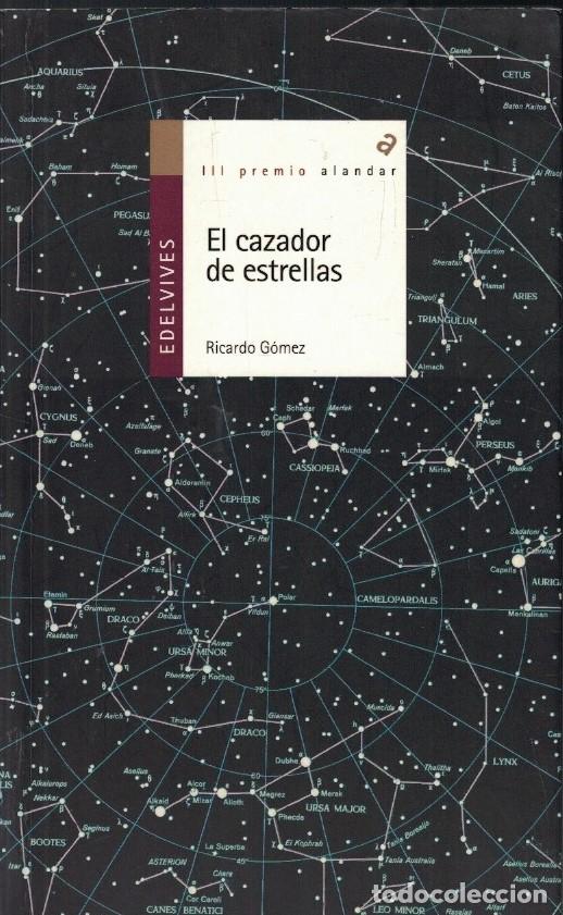 Libros: EL CAZADOR DE ESTRELLAS. - G&oacute;mez. Ricardo, - Foto 1
