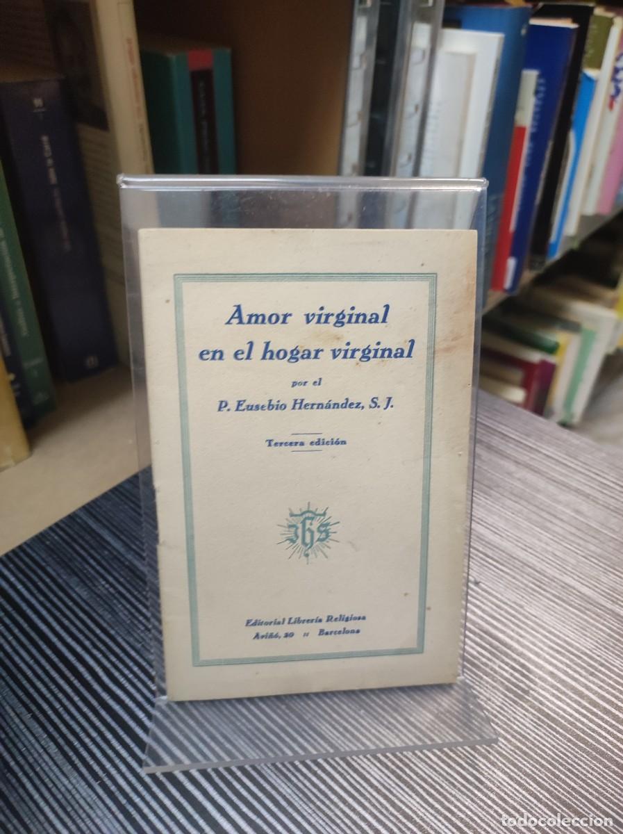 Libros: HERN&Aacute;NDEZ, Eusebio. Amor virginal en el hogar virginal - Foto 1