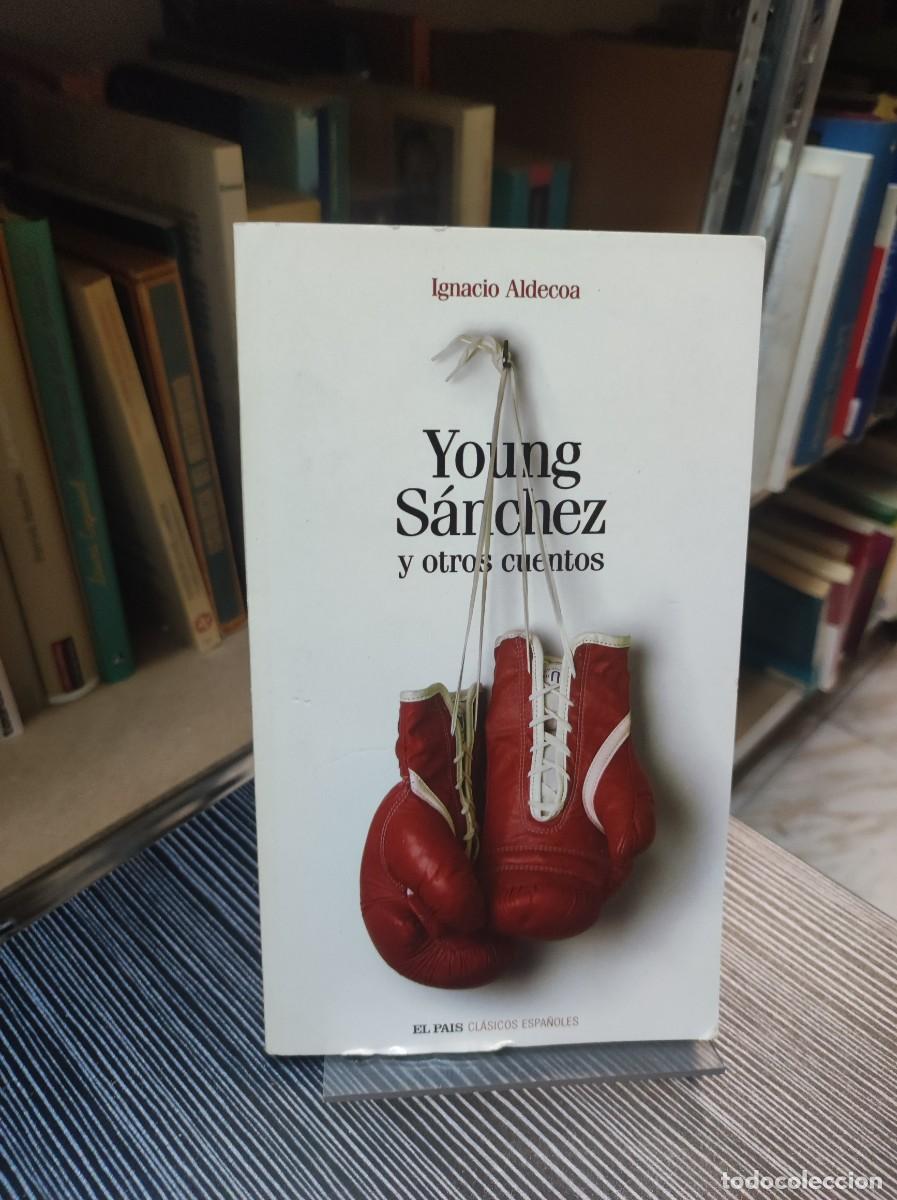 B&uuml;cher: YOUNG SANCHEZ Y OTROS CUENTOS IGNACIO ALDECOA
