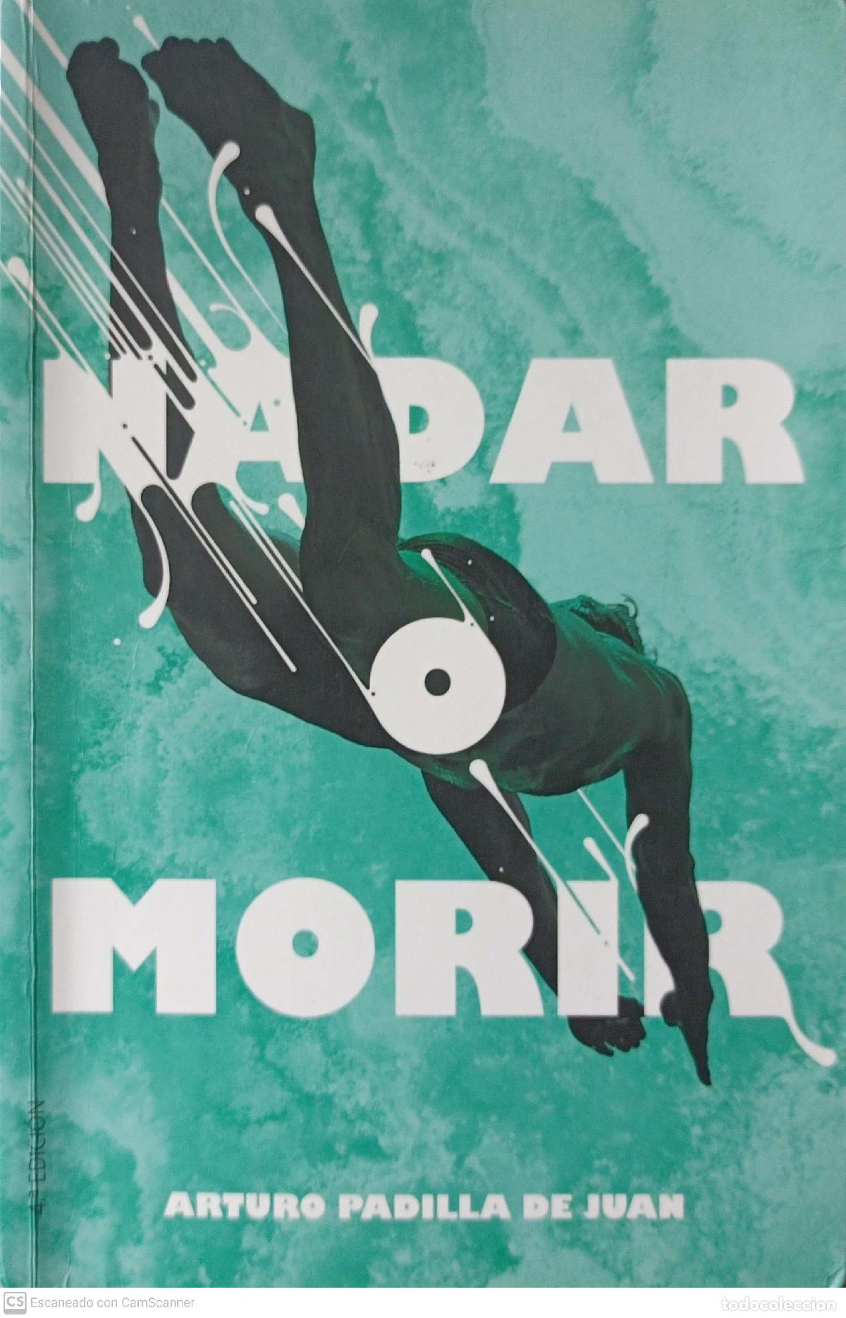 Libros: Nadar o morir - Arturo Padilla De Juan - Foto 1
