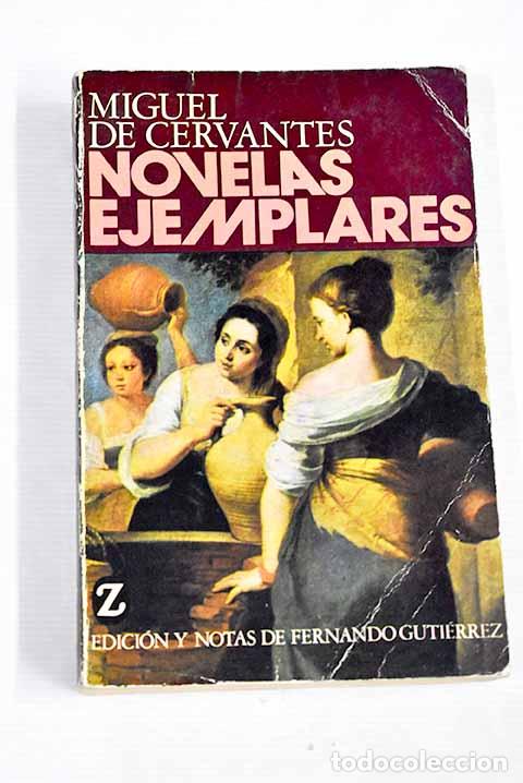 Libros: Novelas ejemplares: Cervantes Saavedra, Miguel de.- Cervantes Saavedra, Miguel de