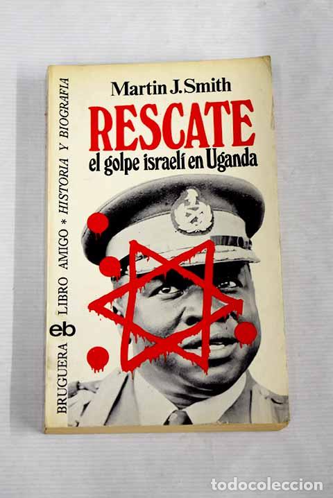 Libros: Rescate: [el golpe israel&iacute; en Uganda].- Smith, Martin J. - Foto 1