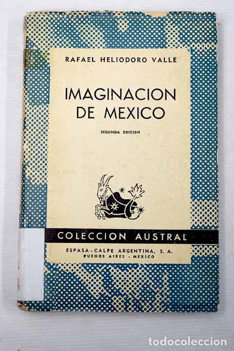 Libros: Imaginaci&oacute;n de M&eacute;xico.- Valle, Rafael Heliodoro