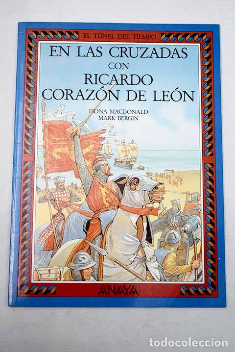 Libros: En las Cruzadas con Ricardo Coraz&oacute;n de Le&oacute;n.- Macdonald, Fiona - Foto 1