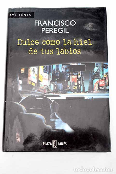 Libros: Dulce como la hiel de tus labios.- Peregil, Francisco - Foto 1