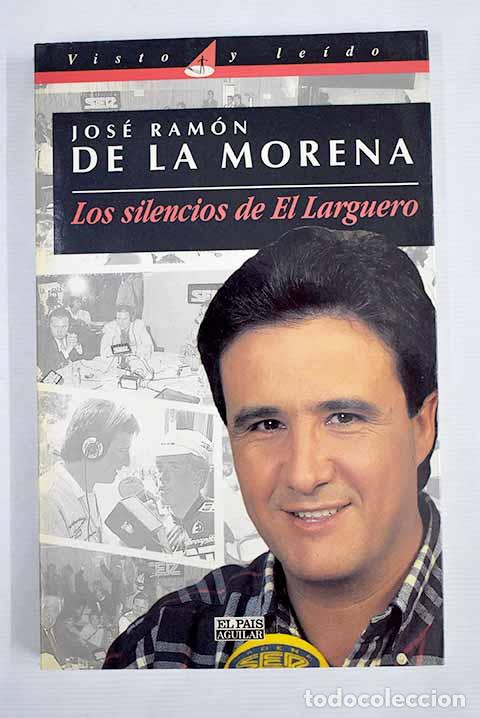 Libros: Los silencios de El Larguero.- Morena, Jos&eacute; Ram&oacute;n de la - Foto 1