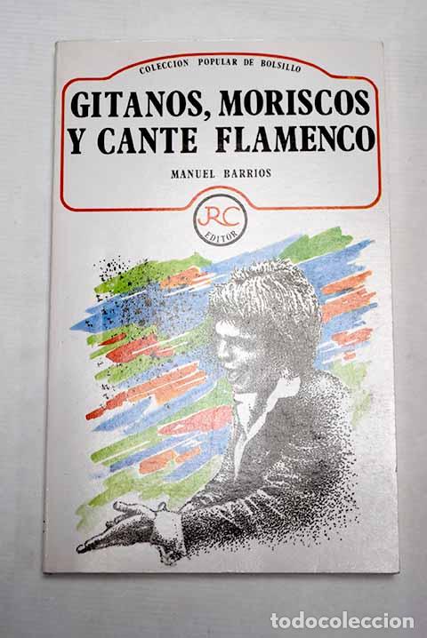 Libros: Gitanos, moriscos y cante flamenco.- Barrios, Manuel - Foto 1
