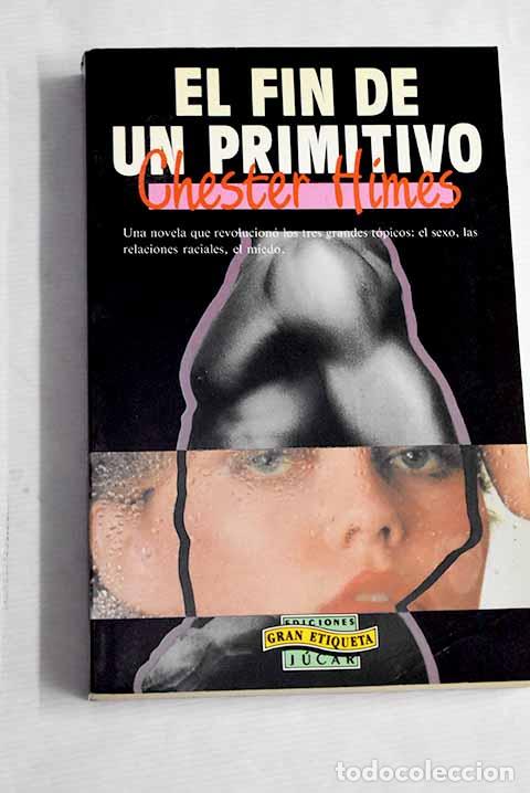 Libros: El fin de un primitivo.- Himes, Chester - Foto 1
