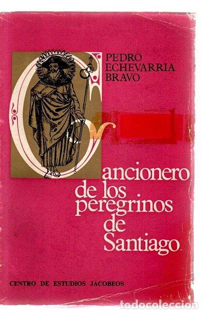 Libros: Cancionero de los peregrinos de Santiago - Echevarria Bravo, Pedro