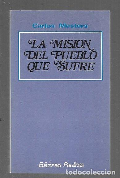 Libros: MISION DEL PUEBLO QUE SUFRE - LA - MESTERS, CARLOS - Foto 1