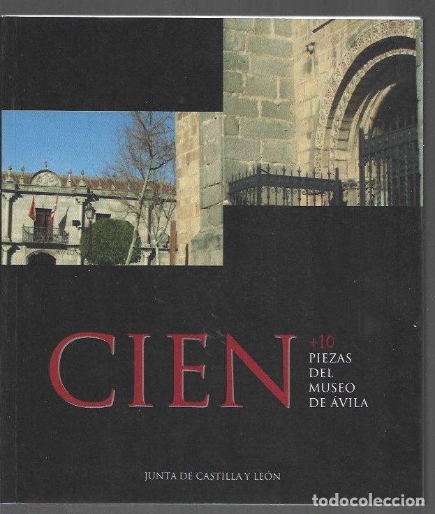 Libros: CIEN + 10. PIEZAS DEL MUSEO DE AVILA - VARIOS - Foto 1