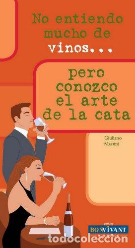 B&uuml;cher: No entiendo mucho de vinos. pero domino el arte de la cata