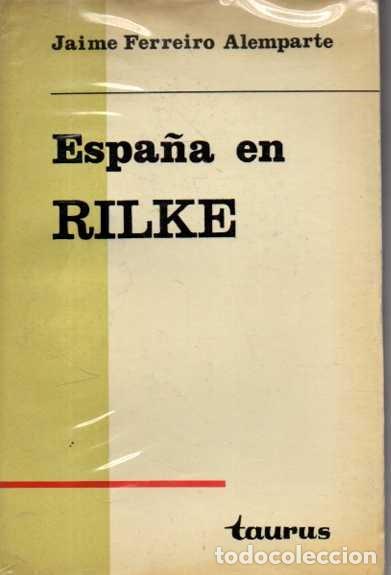 Libros: ESPA&Ntilde;A EN RILKE. - FERREIRO ALEMPARTE, Jaime. - Foto 1