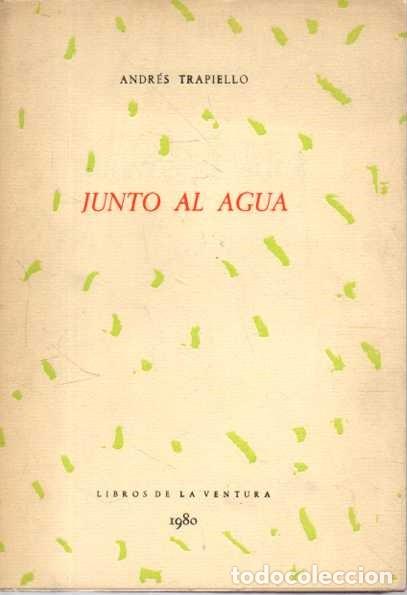 Libros: JUNTO AL AGUA. - TRAPIELLO, Andr&eacute;s. - Foto 1