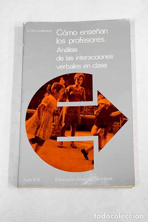 Libros: C&oacute;mo ense&ntilde;an los profesores: an&aacute;lisis de las interacciones verbales en clase - Foto 1