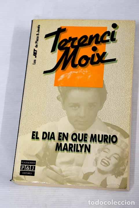 Libros: El d&iacute;a en que muri&oacute; Marilyn.- Moix, Terenci - Foto 1