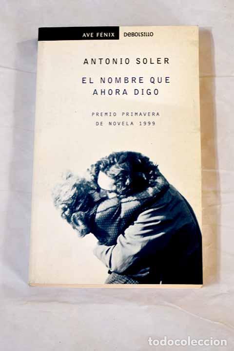 Libros: El nombre que ahora digo.- Soler, Antonio - Foto 1