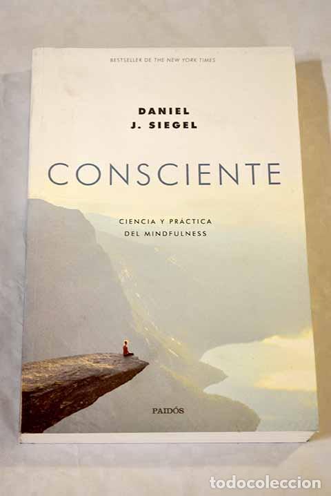 Libros: Consciente: Ciencia y pr&aacute;ctica del mindfulness.- Siegel, Daniel J. - Foto 1