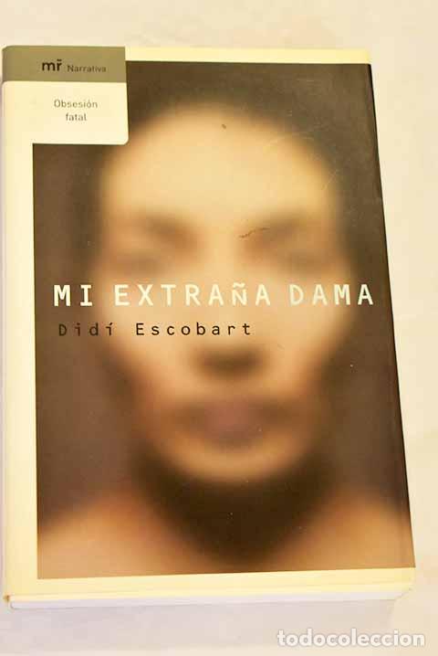 Libros: Mi extra&ntilde;a dama: Escobart, Did&iacute;.- Escobart, Did&iacute; - Foto 1
