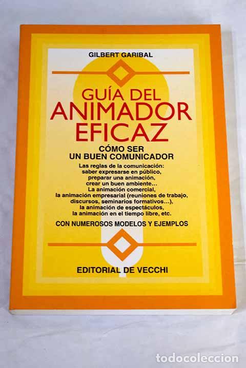 Libros: Gu&iacute;a del animador eficaz.- Garibal, Gilbert - Foto 1