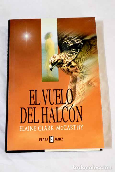 Libros: El vuelo del halc&oacute;n: McCarthy, Elaine Clark.- McCarthy, Elaine Clark - Foto 1