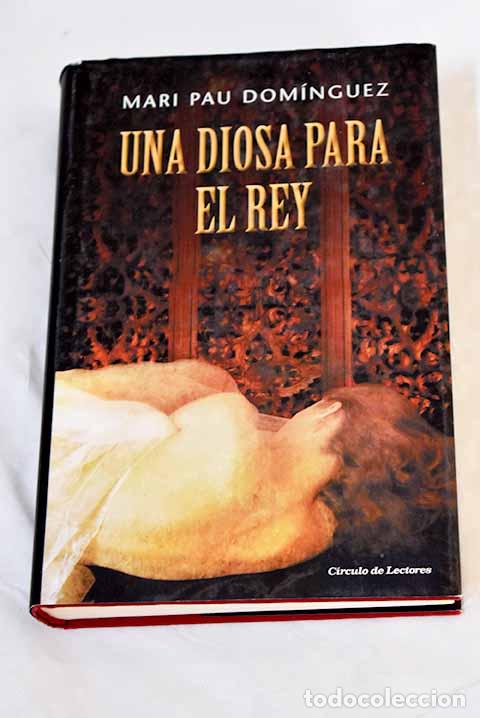 Libros: Una diosa para el rey.- Dom&iacute;nguez, Mari Pau - Foto 1