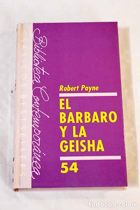 Libros: El b&aacute;rbaro y la geisha.- Payne, Robert - Foto 1
