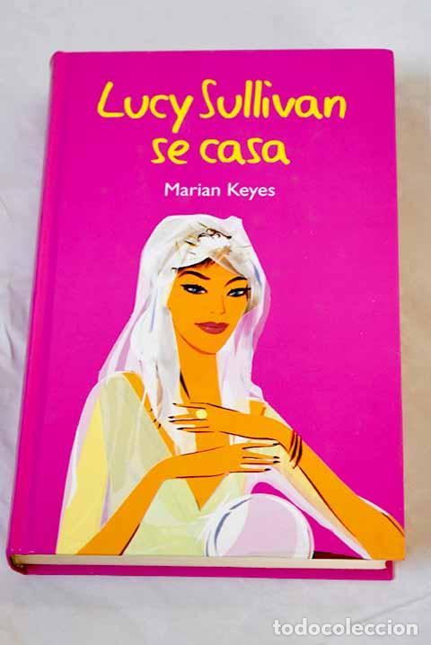 Libros: Lucy Sullivan se casa.- Keyes, Marian - Foto 1