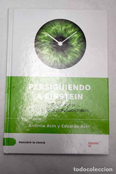 Libros: Persiguiendo a Einstein: de la intuici&oacute;n a las ondas gravitacionales.- Ac&iacute;n, Antonio - Foto 1