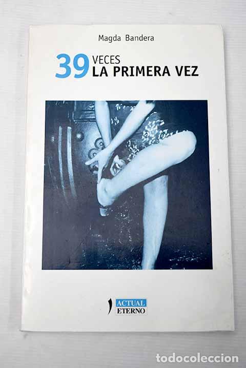 Libros: 39 veces la primera vez.- Bandera, Magda - Foto 1