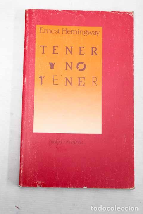 Libros: Tener y no tener: Hemingway, Ernest.- Hemingway, Ernest - Foto 1