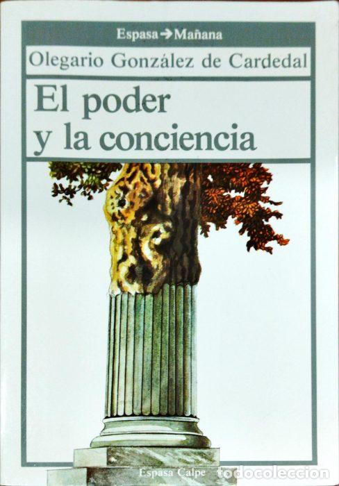 Libros: El poder y la conciencia - GONZ&Aacute;LEZ DE CARDEDAL, OLEGARIO - Foto 1