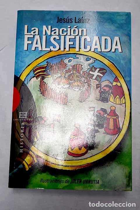 Libros: La naci&oacute;n falsificada.- La&iacute;nz, Jes&uacute;s - Foto 1