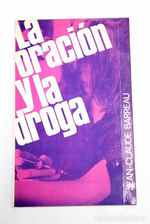 Libros: La oraci&oacute;n y la droga.- Barreau, Jean-Claude - Foto 1
