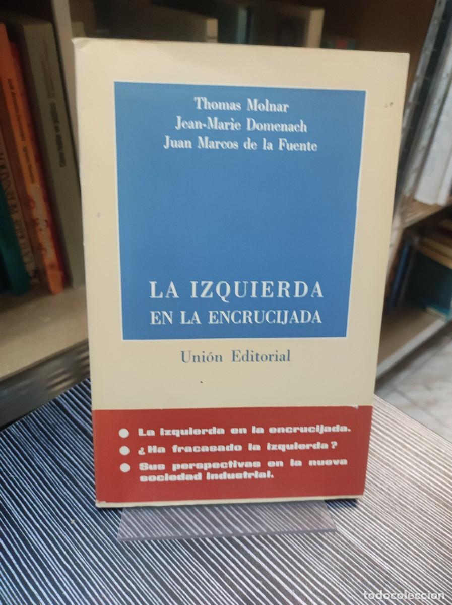 Libros: LA IZQUIERDA EN LA ENCRUCIJADA - THOMAS MOLNAR - Foto 1