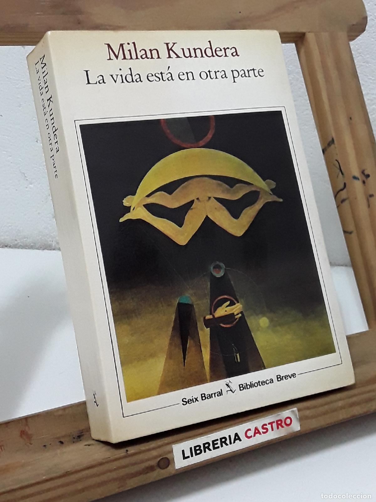 Libros: La vida est&aacute; en otra parte - Milan Kundera - Foto 1