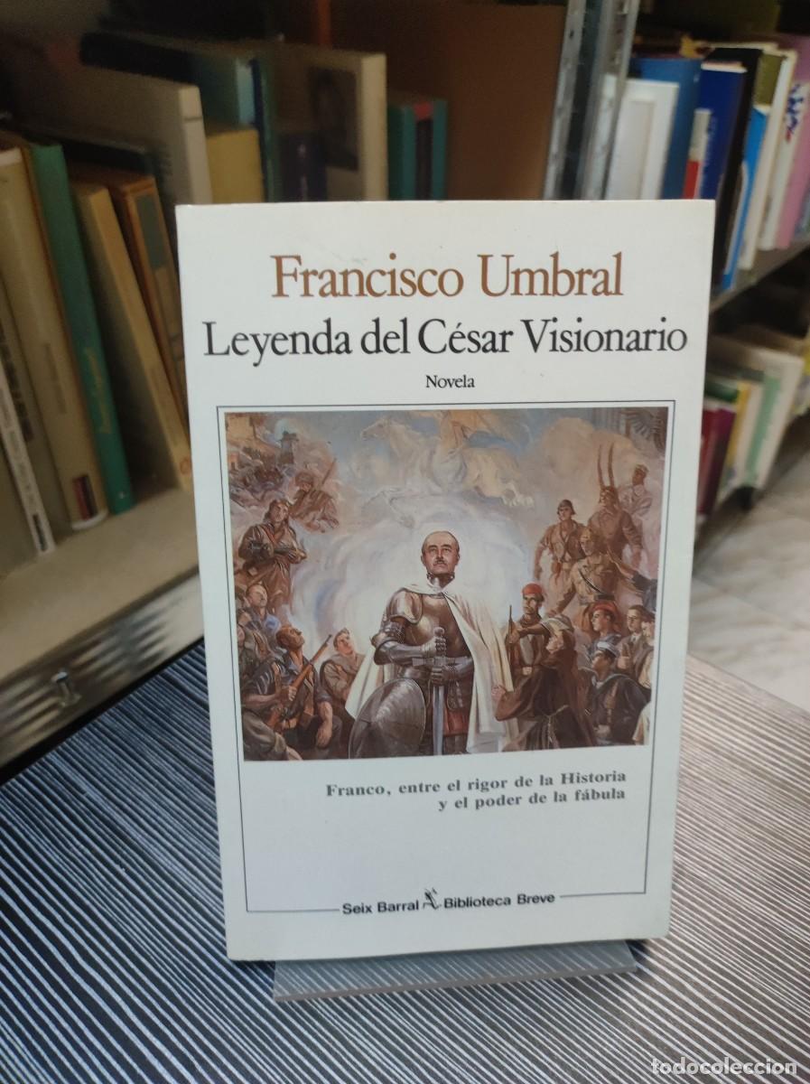 Libros: LEYENDA DEL CESAR VISIONARIO FRANCISCO UMBRAL - Foto 1