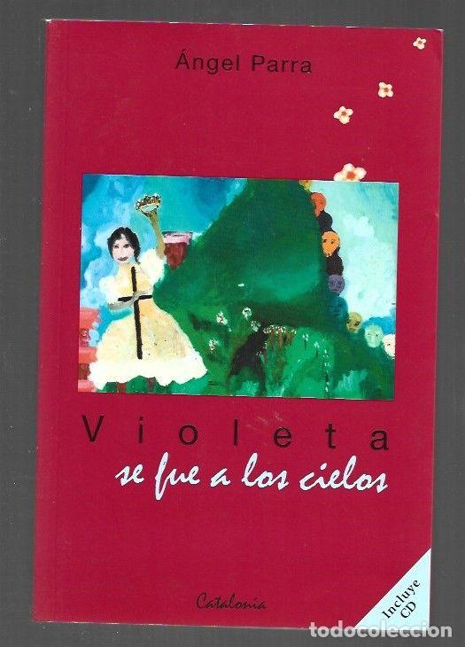 Libros: VIOLETA SE FUE A LOS CIELOS - PARRA, ANGEL - Foto 1